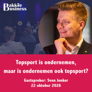 22 oktober 2026: Topsport is ondernemen. Maar is ondernemen ook topsport?